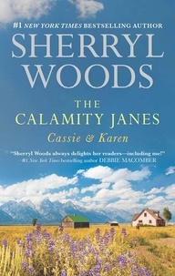 Sherryl Woods - The Calamity Janes: Cassie &amp; Karen - Do You Take This Rebel? (The Calamity Janes, Book 1) / Courting the Enemy (The Calamity Janes, Book 2).