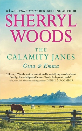 Sherryl Woods - The Calamity Janes: Gina &amp; Emma - To Catch a Thief (The Calamity Janes) / The Calamity Janes (The Calamity Janes).