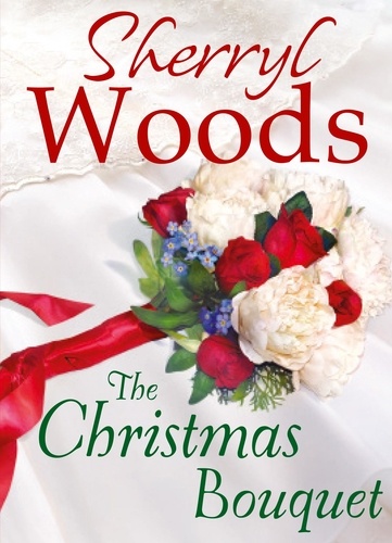 Sherryl Woods - The Christmas Bouquet.