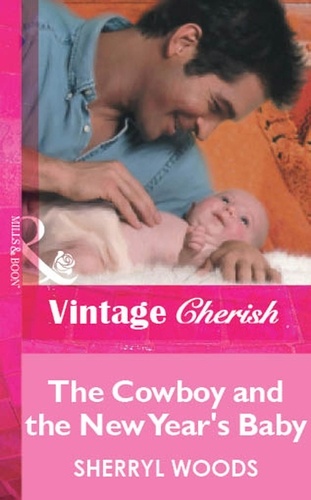 Sherryl Woods - The Cowboy and the New Year's Baby.
