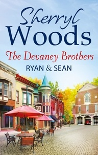 Sherryl Woods - The Devaney Brothers: Ryan And Sean - Ryan's Place (The Devaneys) / Sean's Reckoning (The Devaneys).