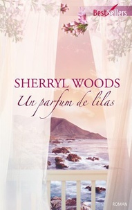Sherryl Woods - Un parfum de lilas.