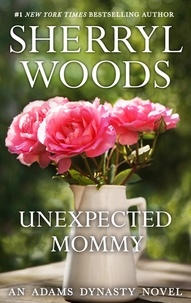 Sherryl Woods - Unexpected Mommy.