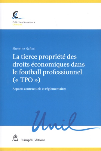 La tierce propriété des droits économiques dans le football professionnel ("TPO"). Aspects contractuels et réglementaires