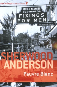 Sherwood Anderson - Pauvre Blanc.