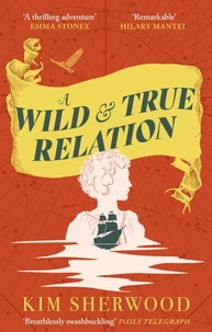 A Wild &amp; True Relation