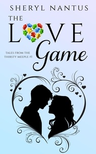  Sheryl Nantus - The Love Game - Tales from The Thirsty Meeple, #1.