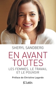 Sheryl Sandberg et Nell Scovell - En avant toutes - Les femmes, le travail et le pouvoir.