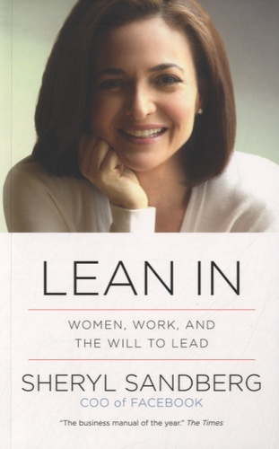 Sheryl Sandberg - Lean In - Women, Work, and the Will to Lead.