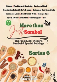 More Than Just Sambal – Series 6: The Final Kick – Modern Sambal &amp; Special Pairings