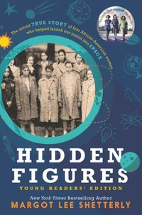 Hidden Figures. Young Readers' Edition