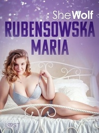  Shewolf - Rubensowska Maria – opowiadanie erotyczne.