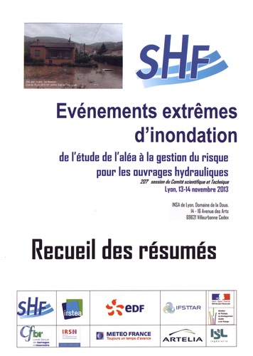  SHF - Evénements extrêmes d'inondation - De l'étude de l'aléa à la gestion du risque pour les ouvrages hydrauliques, recueil de résumés. 1 Cédérom