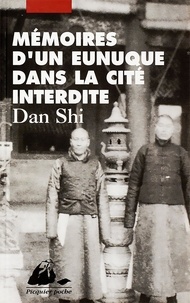 Shi Dan - Mémoires d'un eunuque dans la cité interdite.