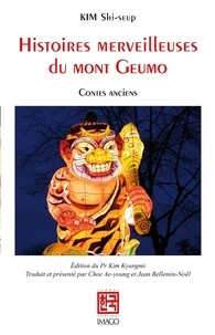 Shi-seup Kim - Histoires merveilleuses du mont Geumo - Contes anciens.