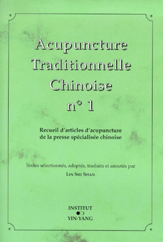 Shi Shan Lin - Acupuncture traditionnelle chinoise n° 1.