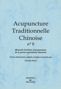 Shi Shan Lin - Acupuncture traditionnelle chinoise n° 8.