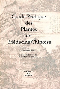 Shi Shan Lin - Guide pratique des plantes en médecine chinoise.
