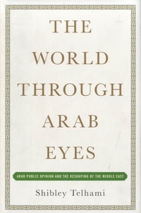 Shibley Telhami - The World through Arab Eyes.
