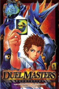 Shido Kanzaki et Shinsuke Takahashi - Duel Masters Revolution Tome 1 : .