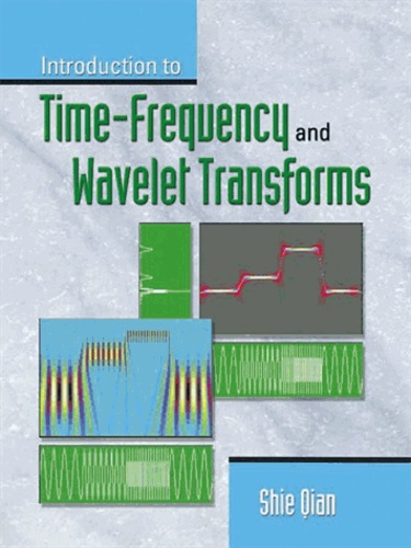 Shie Qian - Time-Frequency And Wavelet Transforms.