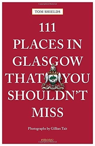  Shields - 111 places in Glasgow that you shoudln't miss.