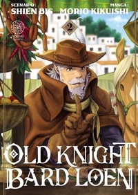  Shien BIS et Morio Kikuishi - Old Knight Bard Loen Tome 2 : .