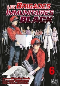 Shigemitsu Harada et Issei Hatsuyoshiya - Les Brigades Immunitaires Black Tome 6 : .