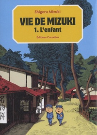Shigeru Mizuki - Vie de Mizuki Tome 1 : L'enfant.