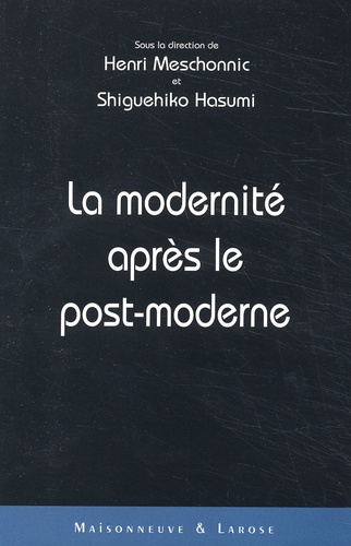 Shiguéhiko Hasumi et  Collectif - La Modernite Apres Le Post-Moderne.