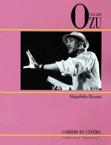 Shiguéhiko Hasumi - Yasujirô Ozu.