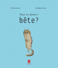 Veux-tu devenir bête ?