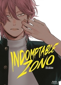  Shikke - Indomptable Zono  : Indomptable Zono.