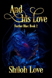  Shiloh Love - And His Love - Feather Blue, #2.