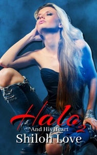 Téléchargement gratuit du livre de codes du domaine public Halo And His Heart  - Halo, #2 par Shiloh Love