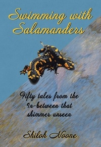  Shiloh Noone - Swimming with Salamanders.