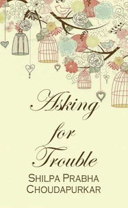 Asking for Trouble