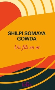 Shilpi Somaya Gowda - Un fils en or.