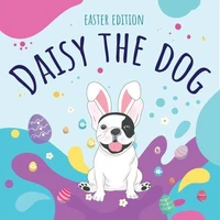 Daisy the Dog - Easter Edition