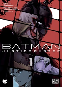 Batman Justice Buster Tome 1