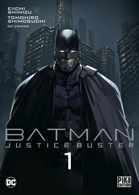 Batman Justice Buster Tome 1