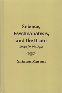 Shimon Marom - Science, Psychoanalysis, and the Brain - Space for Dialogue.