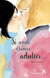 Si nous étions adultes... - Chapitre 8