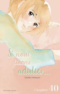 Si nous étions adultes... - Chapitre 40