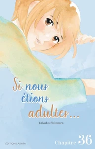 Si nous étions adultes... - Chapitre 36
