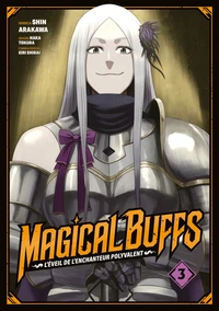 Magical Buffs : L'éveil de l'enchanteur polyvalent Tome 3