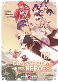 Shin Araki et Koara Kishida - Classroom for Heroes - The Return of the Former Brave Tome 3 : .