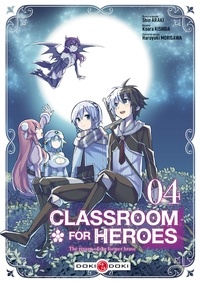 Téléchargements gratuits de livres électroniques numériques Classroom for Heroes - The Return of the Former Brave Tome 4 RTF