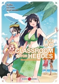 Shin Araki et Koara Kishida - Classroom for Heroes - The Return of the Former Brave Tome 8 : .