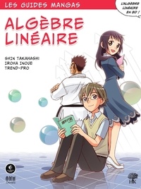Shin Takahashi et Iroha Inoue - Algèbre linéaire.
